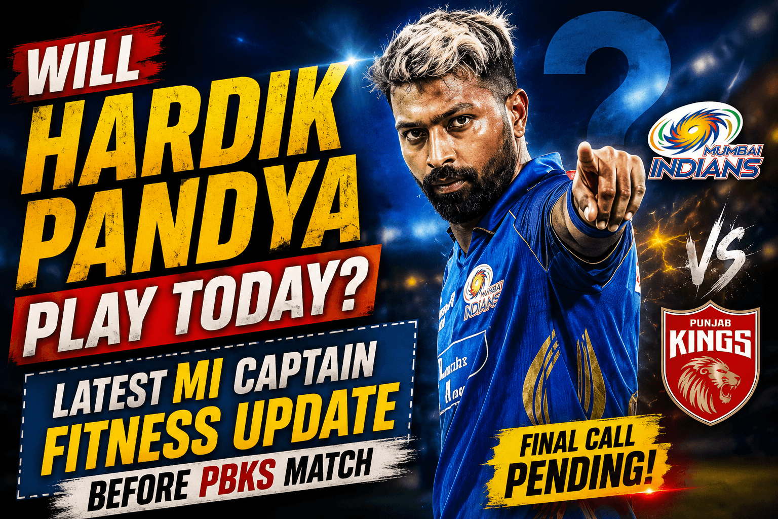 Will Hardik Pandya Play Today? Latest MI Captain Fitness Update Before PBKS Match